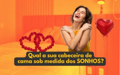 Qual a sua cabeceira de cama sob medida dos sonhos? Nós queremos te ajudar a realizar!