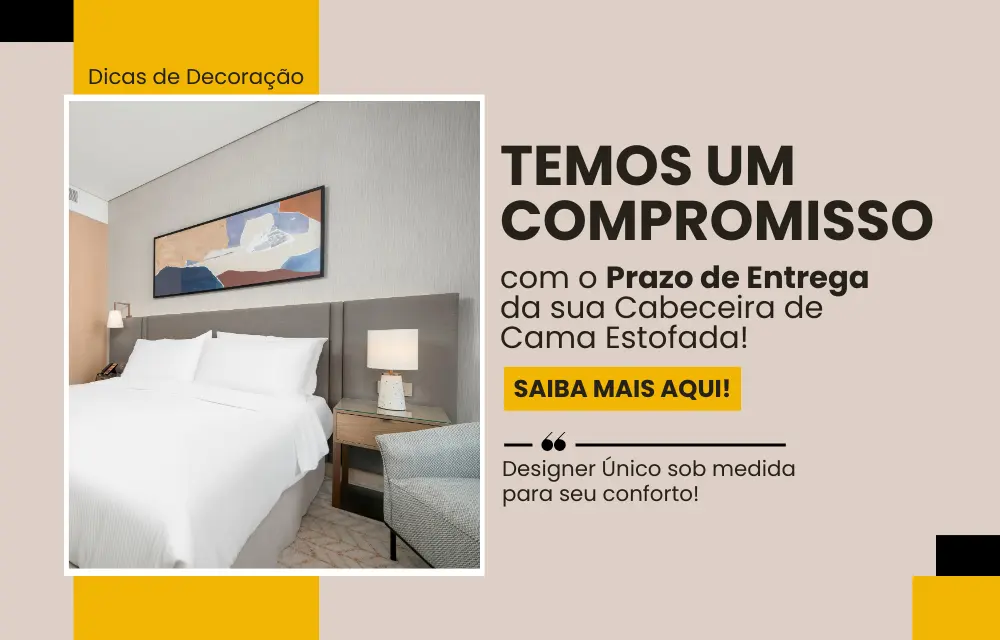 Temos um Compromisso com o Prazo de Entrega da sua Cabeceira de cama Estofada - blog nov25